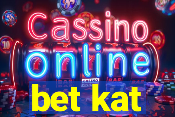 bet kat